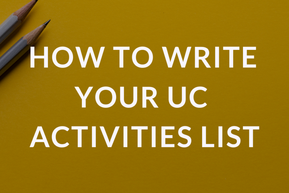 How To Write Your Uc Activities List | College Essay Guy