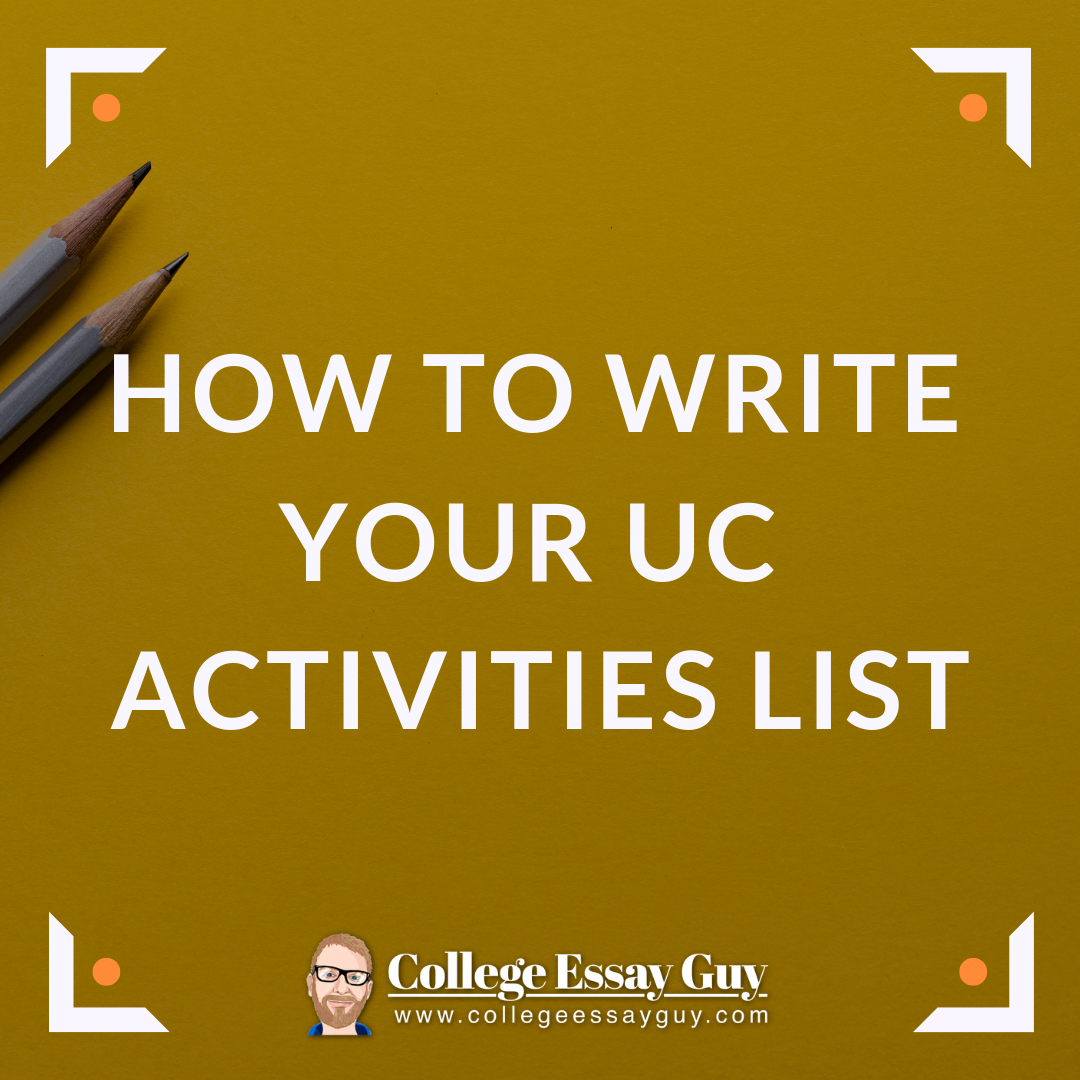 How To Write Your Uc Activities List | College Essay Guy