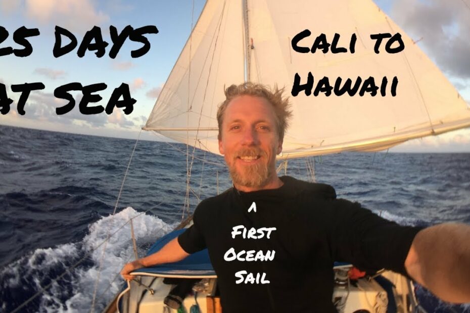 Sailing A Small Boat From California To Hawaii Across The Pacific Ocean -  Ep# 37 - 41 - Youtube