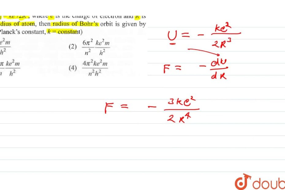 If Potential Energy Between A Proton And An Electron Is Given By `| U | = K  E^(2)//2 R^(3)`, Whe... - Youtube