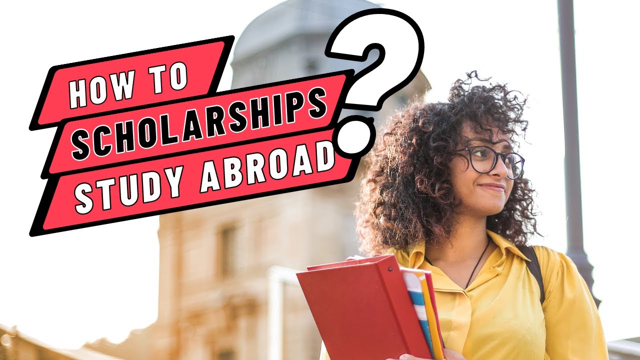 How To Apply For A Scholarship To Study Abroad | International Student  Guide - Youtube