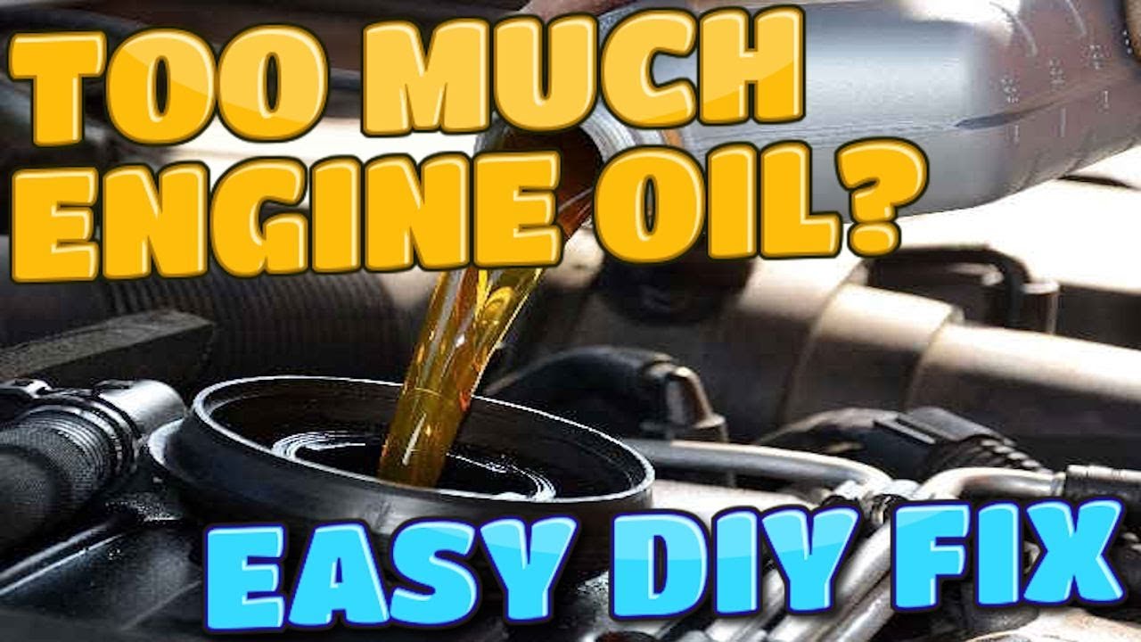 What Happens When You Put Too Much Oil In Your Car?