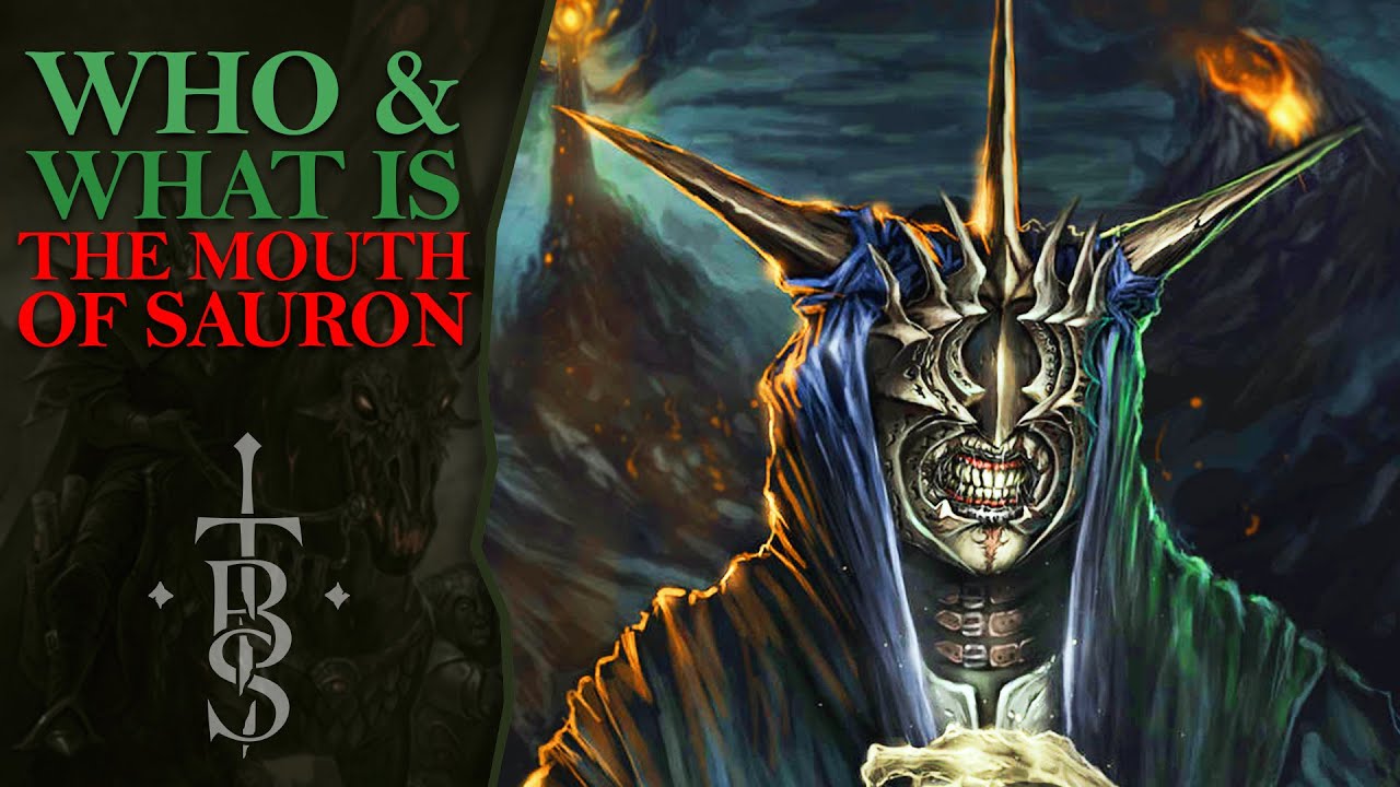 Who And What Is The Mouth Of Sauron? | Middle Earth Lore - Youtube