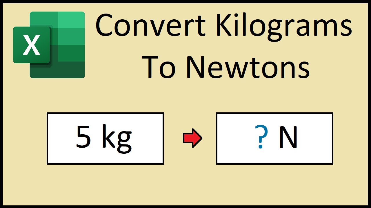 How To Convert Kilograms (Kg) To Newtons (N) In Excel - Youtube