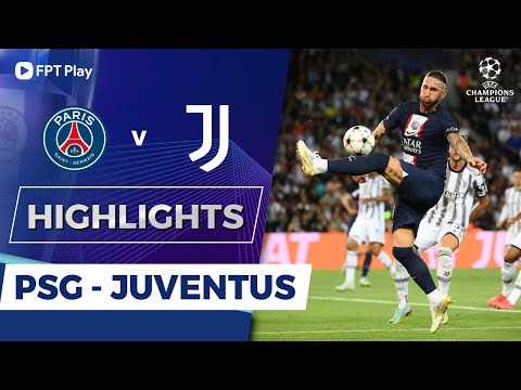 PSG - JUVENTUS: TẤN CÔNG NHƯ VŨ BÃO, HÀNG CÔNG RỰC SÁNG VỚI TUYỆT PHẨM | CHAMPIONS LEAGUE 22/23