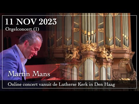 Orgelconcert vanuit de Lutherse Kerk in Den Haag - Martin Mans