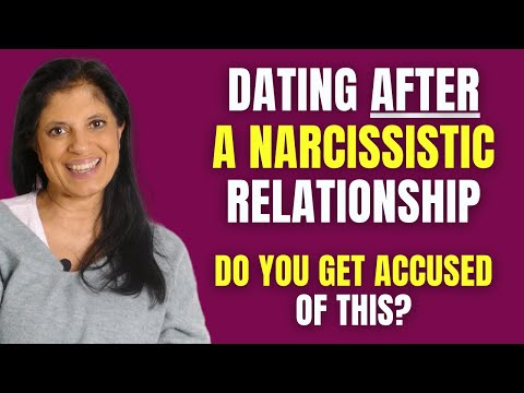 Did you get accused of this when you started dating after a narcissistic relationship?