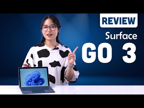Đánh giá chi tiết Surface Go 3: Nhỏ nhưng Chất!