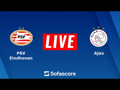 Psv vs Ajax | Netherlands Eredivisie 2023 | Ajax Live Stream | Live Football Match Score