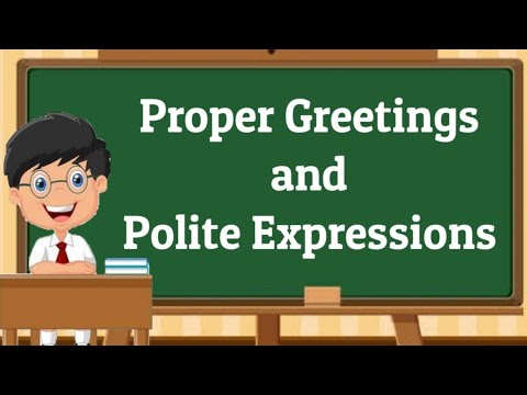 Proper Greetings and Polite Expressions