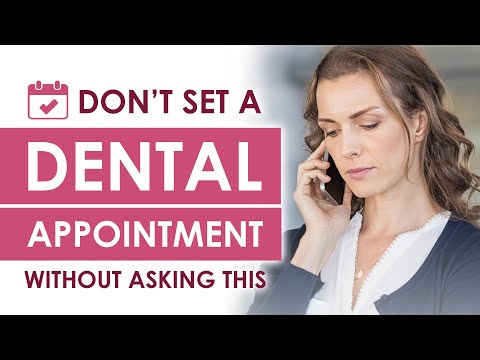 Don't Set a Dentist Appointment without Asking this Question